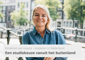 Kinderen van expats - studeren in Nederland - Een studiekeuze vanuit het buitenland - Meester Max - online Nederlandse les
