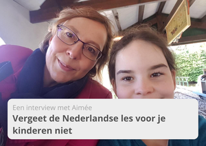 Een interview met Aimée - Vergeet de Nederlandse les voor je kinderen niet - Meester Max - online Nederlandse les